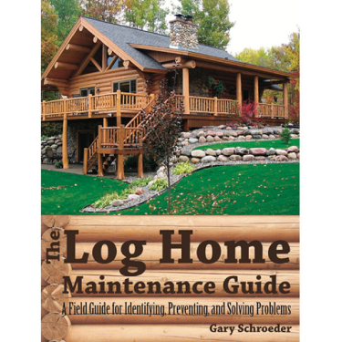 The Log Home Maintenance Guide - Log Home Center