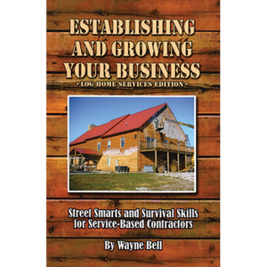 Establishing Your Growing Business (Log Home Edition) Book - Log Home Center